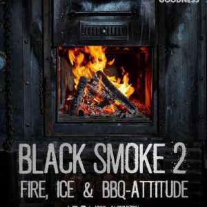 Black Smoke 2 – Fire, Ice & BBQ Attitude